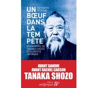 Un boeuf dans la tempête Une biographie de Tanaka Shozo, écologiste japonais - Kenneth Strong - Wildproject - broché - Biographie