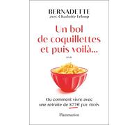 Un bol de coquillettes et puis voilà... Charlotte Leloup (Auteur), Bernadette (Auteur)