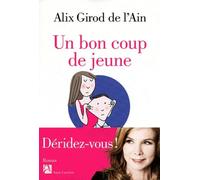 Un bon coup de jeune Alix Girod de l'Ain (Auteur)