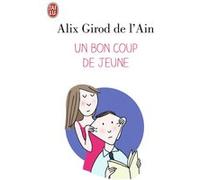 Un bon coup de jeune Alix Girod de l'Ain (Auteur)