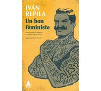 Ivan Repila – Un bon féministe – Roman – Poche (traduction Margot Nguyen-Béraud)