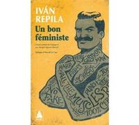 Un bon féministe Ivan Repila (Auteur), Nguyen-Béraud Margot (Traduction)