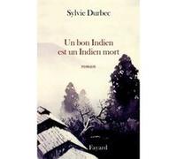Un bon Indien est un Indien mort Sylvie Durbec (Auteur)