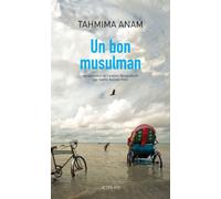 Un bon musulman - Tahmima Anam - Actes sud - broché - Roman
