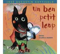 Un bon petit loup José Augustin GOYTISOLO (Auteur), Aurélia Grandin (Auteur), Alain Serres (Traduction)