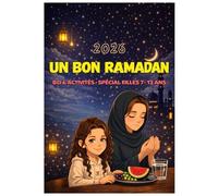 Un Bon Ramadan 2026: BD & activités pour enfants de 7 à 13 ans - 30 jours pour apprendre, jouer et grandir