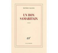 Matthieu Falcone – Un bon Samaritain – Gallimard