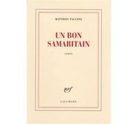 Matthieu Falcone – Un bon Samaritain – Gallimard