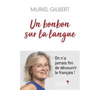 Un Bonbon Sur La Langue - On N'a Jamais Fini De Découvrir Le Français !