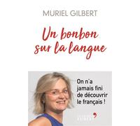 Un bonbon sur la langue On n’a jamais fini de découvrir le français ! - Muriel Gilbert - Librairie Vuibert - broché - Essai