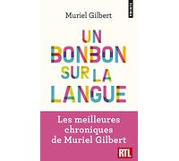 Un bonbon sur la langue: On n'a jamais fini de découvrir le français !