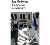 Un bonheur de rencontre Ian McEwan (Auteur), Jean-Pierre Carasso (Traduction)
