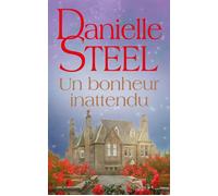Un bonheur inattendu : roman de Danielle Steel, l'autrice à succès avec plus d'un milliard d'exemplaires vendus à travers le monde - Danielle Steel - Presses De La Cite - ebook (ePub) - Livre
