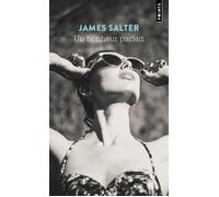 Un bonheur parfait - James Salter - Points - broché - Roman