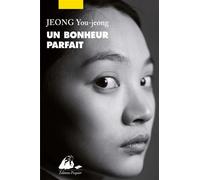 Un Bonheur Parfait - You-Jeong Jeong - Philippe Picquier - broché - Roman