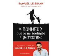 Un bonheur que je ne souhaite à personne