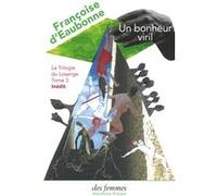 Un bonheur viril Françoise d' Eaubonne (Auteur), Elise Thiébaut (Préface)