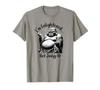 Un Bouddha drôle Qui rit, Je suis éclairé, mais Judgy AF T-Shirt