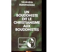 Un bouddhiste dit le christianisme aux bouddhistes / présentation du christianisme a des bouddhistes
