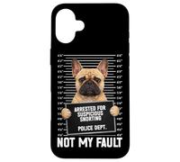 Un Bouledogue arrêté pour Un reniflement Suspect, Pas ma faute Coque pour iPhone 16 Plus
