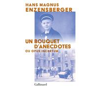 Un bouquet d'anecdotes Ou opus incertum - Hans Magnus Enzensberger - Gallimard - broché - Roman