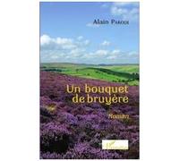 Alain Parodi – Un bouquet de bruyère – Roman – Broché