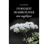 Un bouquet de haïbuns pour mon angélique