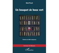 Un bouquet de houx vert - Rémi Picard - L'harmattan - broché - Roman