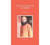 Un bouquet de lumiere: Les fleurs du yoga
