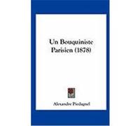 Un Bouquiniste Parisien (1878) Piedagnel, Alexandre (Auteur)
