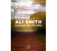 Un bout de chemin Roman étranger - Ali Smith - Grasset - broché - Roman