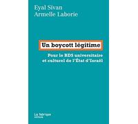 Un boycott légitime: Pour le BDS universitaire et culturel de l'Etat d'Israël