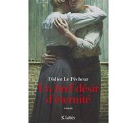 Un bref désir d'éternité Didier Le Pêcheur (Auteur)