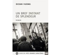 Un bref instant de splendeur Edition en gros caractères - Ocean Vuong - Voir De Pres - broché - Roman