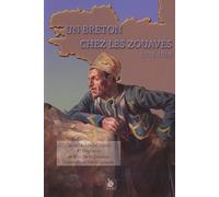 Un breton chez les zouaves: 1915-1918. Carnet de Michel Daniel, 1er Régiment de Marche de Zouaves.