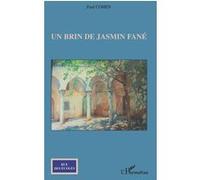 Un brin de jasmin fané - Paul Cohen - L'harmattan - broché - Roman