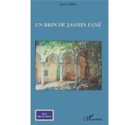 Un brin de jasmin fané - Paul Cohen - L'harmattan - broché - Roman
