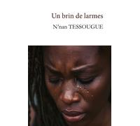 Un brin de larmes - N'Nan Tessougue - 5 Sens Editions - broché - Roman