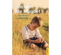 Un brin de Muguet - Jean-Marie Laborde - Jets D'encre - broché - Récit