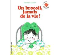 Un brocoli, jamais de la vie! - L'heure des histoires - De 3 à 6 ans
