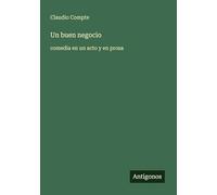 Un buen negocio: comedia en un acto y en prosa