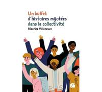 Un buffet d'histoires mijotées dans la collectivité - Maurice Villeneuve - Du Pantheon Eds - broché - Récit