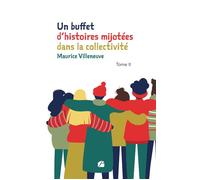 Un buffet d'histoires mijotées dans la collectivité - Tome II - Maurice Villeneuve - Du Pantheon Eds - broché - Récit