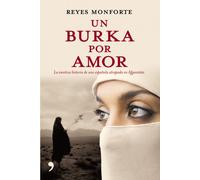 Un burka por amor/ Burka by Love: La Emotiva Historia De Una Espanola Atrapada En Afganistan