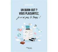 Un burn-out ? Vous plaisantez, je n'ai pas le temps ! - Sylvie Roche - Baudelaire - broché - Roman