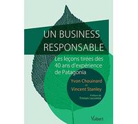 Un business responsable: Les leçons tirées des 40 ans d'expérience de Patagonia