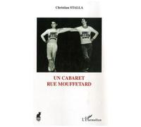 Un cabaret rue Mouffetard - Christian Stalla - L'harmattan - broché - Essai