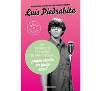 Un cacahuete flotando en una piscina... ¿sigue siendo un fruto seco?: Monólogos del rey de las cosas pequeñas