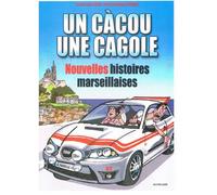 Un Càcou une Cagole Nouvelles Histoires Marseillaises T1