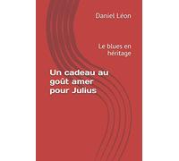 Un cadeau au goût amer pour Julius: Le blues en héritage